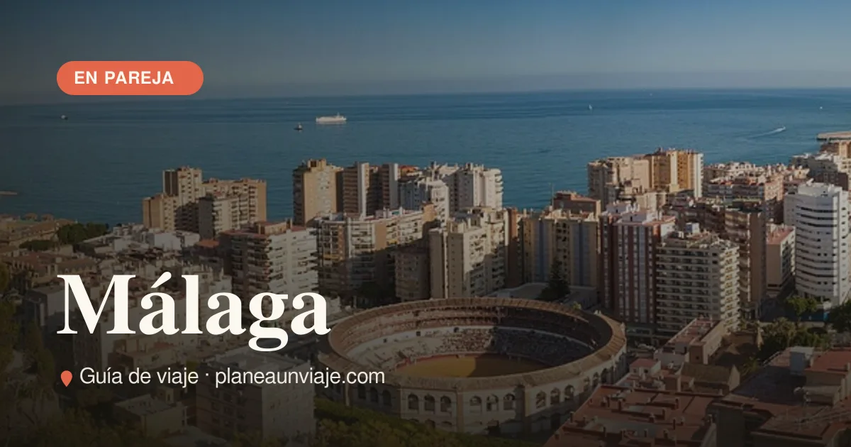Escapada romántica a Málaga