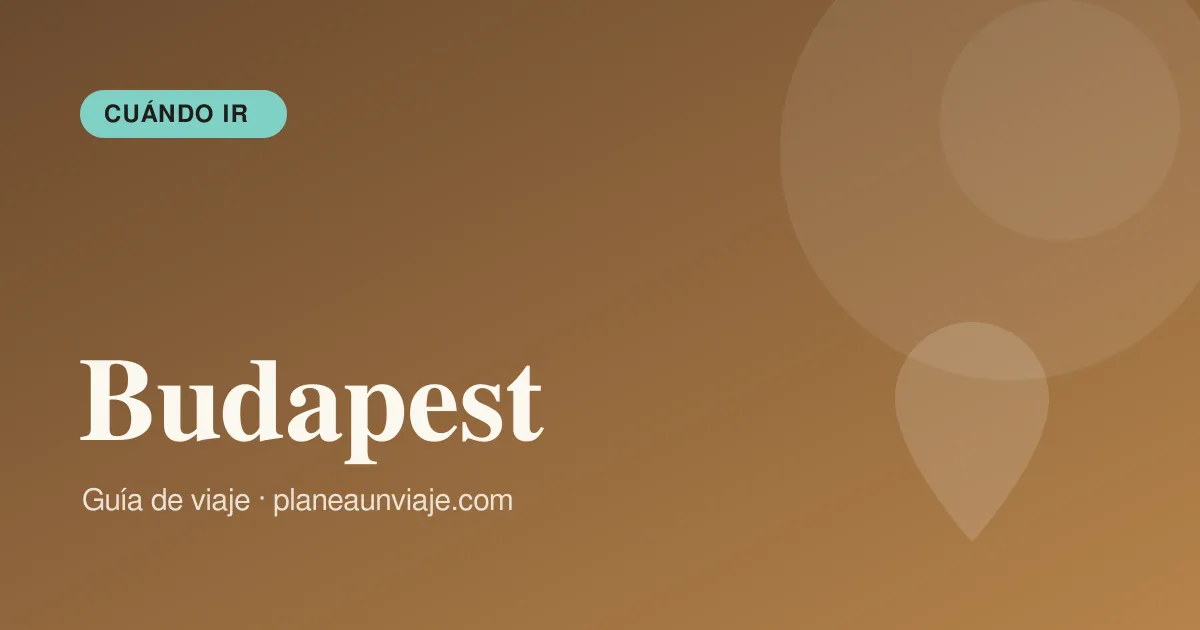 Mejor época para viajar a Budapest