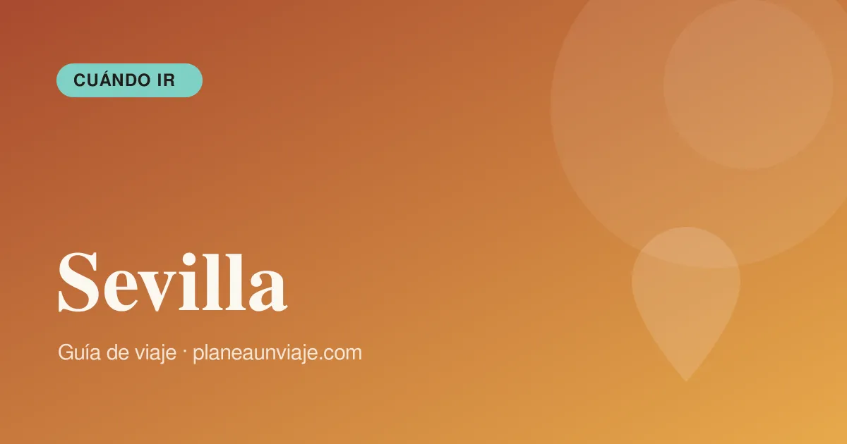 Mejor época para viajar a Sevilla
