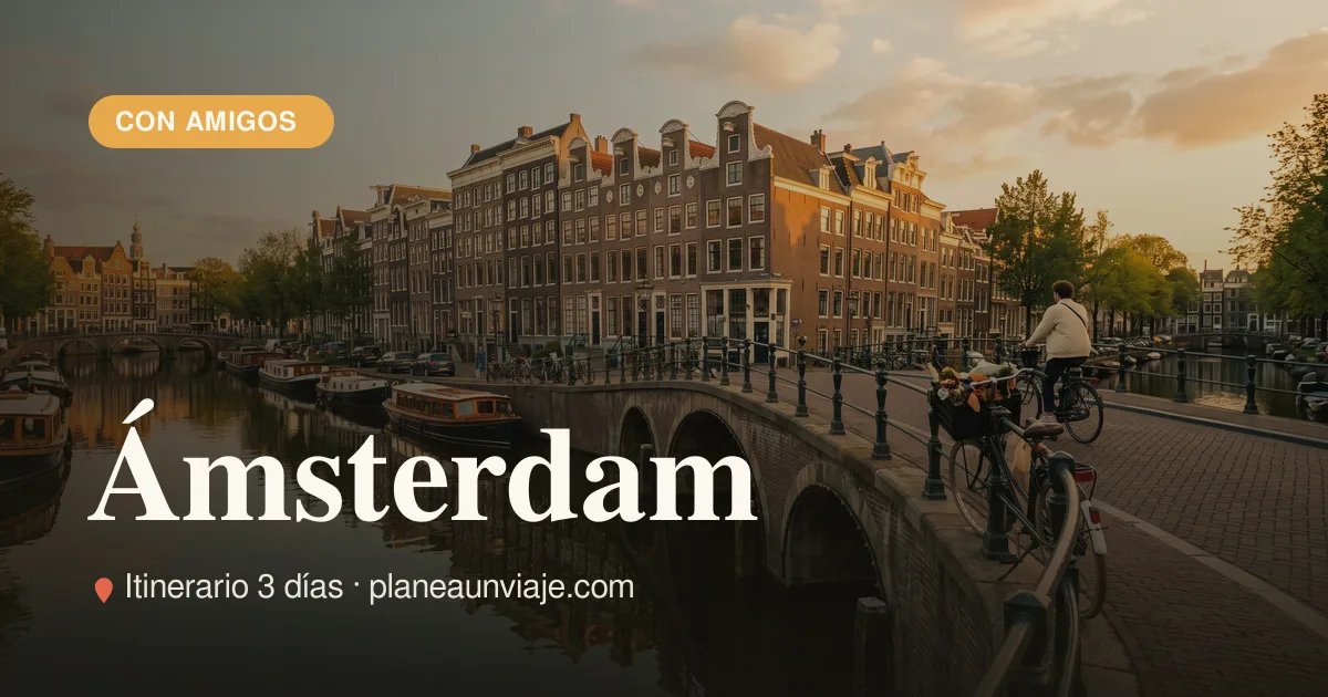 Ámsterdam para grupo de amigos en 3 días