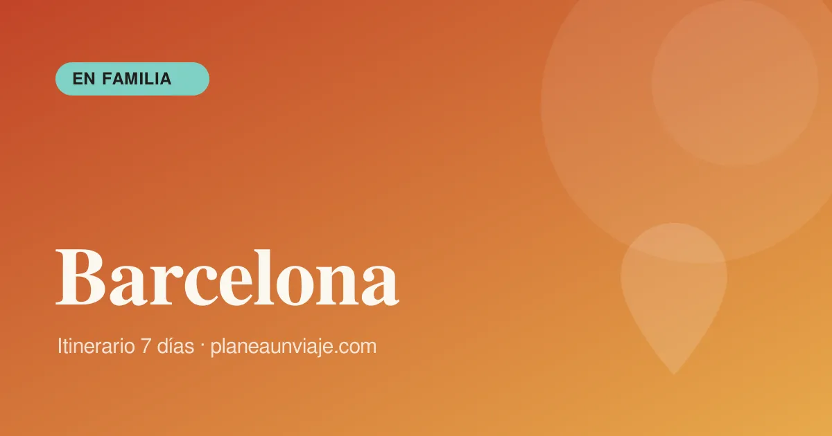 Barcelona para familia con niños en 7 días