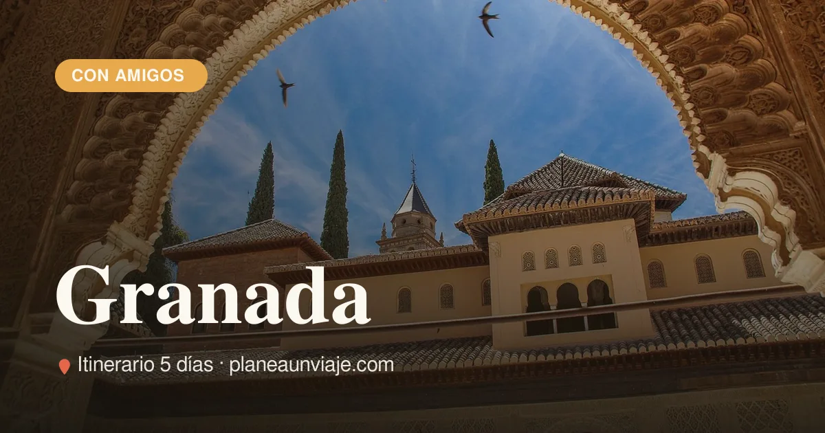 Granada para grupo de amigos en 5 días